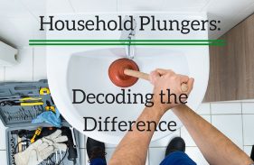 Household Plungers - Decoding the Difference