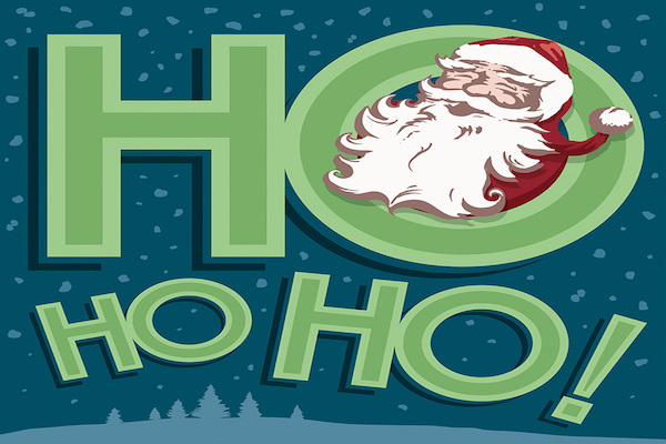 cartoon graphic says "HO HO HO" in large green letters. Laughing Santa Claus head in first 'O'. Winter scene behind text.