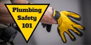 Plumbing Safety 101